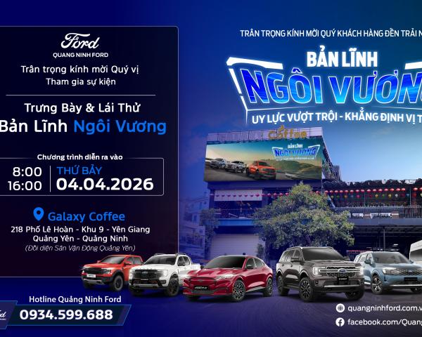 Bản lĩnh Ngôi Vương - Sự kiện trưng bày & lái thử xe Ford tại Quảng Yên ngày 04/04/2026