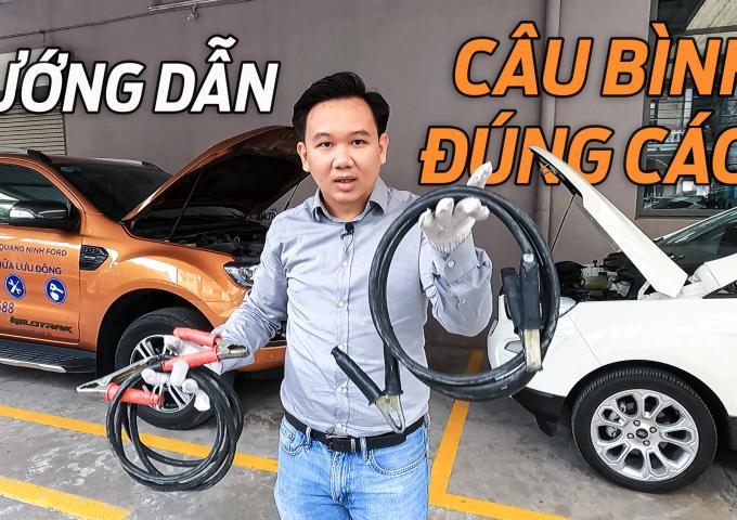 |Kỹ thuật| Hướng dẫn câu điện bình ắc quy xe ô tô Ford đúng cách