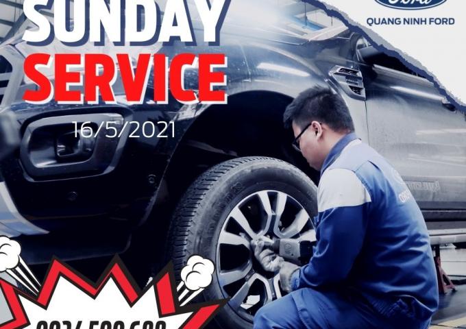 QUẢNG NINH FORD | SUNDAY SERVICE THÁNG 05.2021