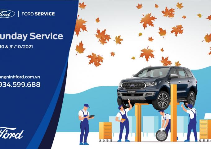 QUẢNG NINH FORD | SUNDAY SERVICE THÁNG 10.2021