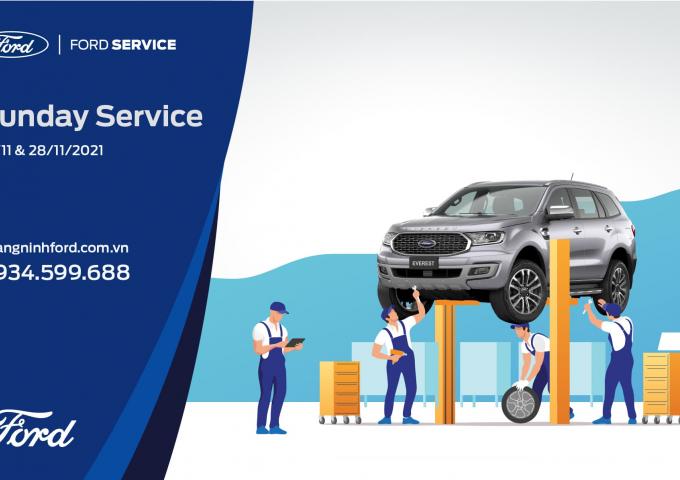QUẢNG NINH FORD | SUNDAY SERVICE THÁNG 11.2021