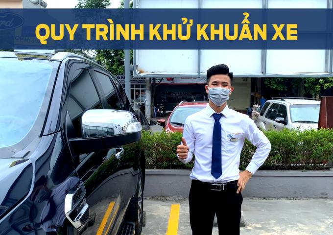 QUY TRÌNH KHỬ KHUẨN XE TẠI XƯỞNG DỊCH VỤ TẠI QUẢNG NINH FORD
